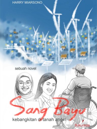 Buku Sebuah Novel Sang Bayu Kebangkitan di Tanah Angin