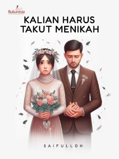 kalian harus takut menikah